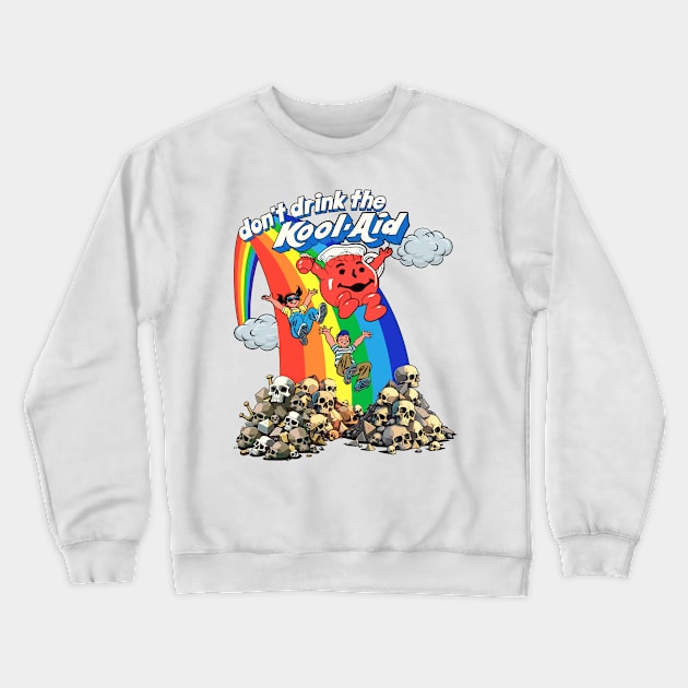 Don't Drink The Kool-Aid - Retro Psychedelic Design Crewneck Sweatshirt by DankFutura